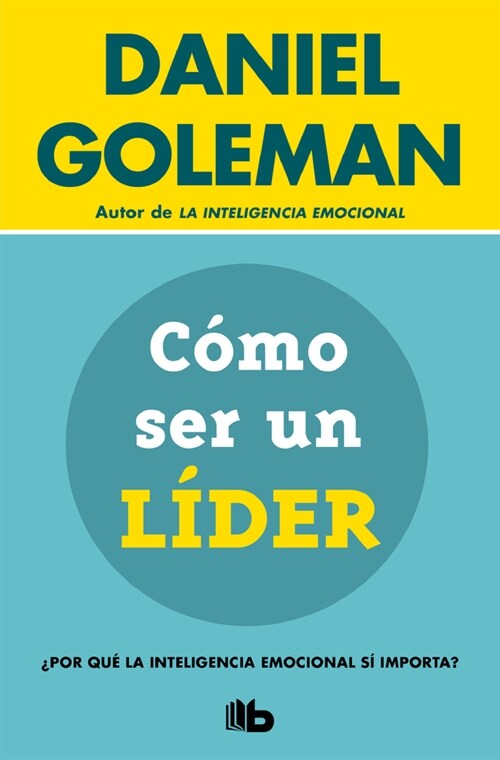 C?o Ser Un L?er: 풮or Qu?La Inteligencia Emocional S?Importa? / What Makes a Leader (Paperback)