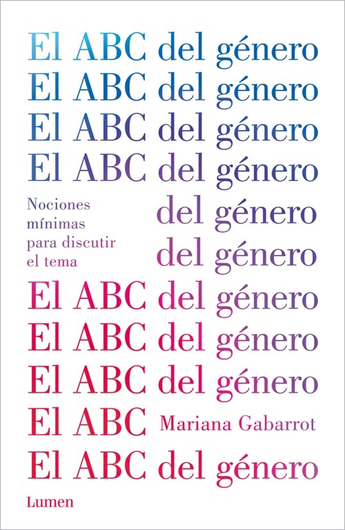 El ABC del G?ero / The ABC of Gender. Minimal Notions to Discuss the Matter (Paperback)