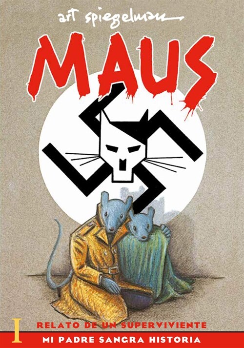 Maus I: Relato de Un Sobreviviente. Mi Padre Sangra Historia / Maus I: A Survivo Rs Tale: My Father Bleeds History (Paperback)