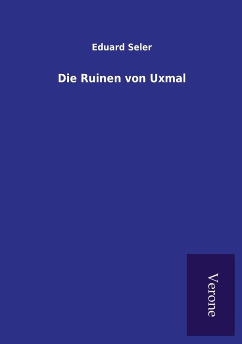 Die Ruinen von Uxmal (Paperback)