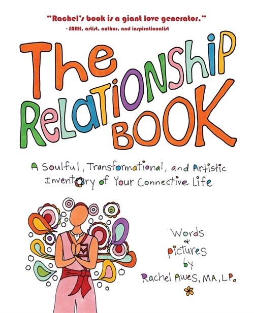 The Relationship Book: A Soulful, Transformational, and Artistic Inventory of Your Connective Life (Paperback)
