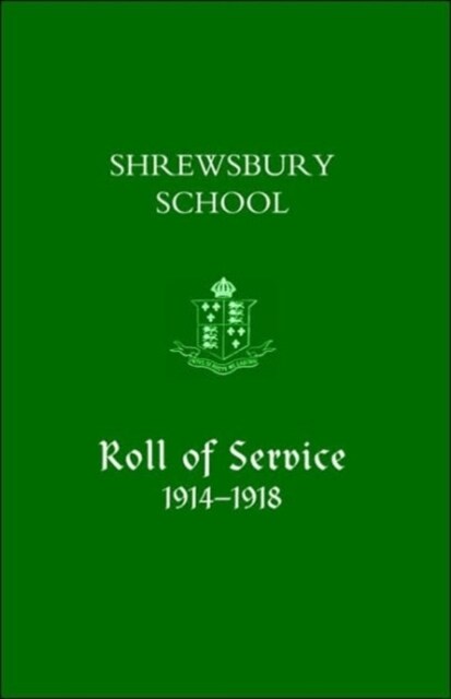 Shrewsbury School, Roll of Service 1914-1918 (Paperback, New ed)