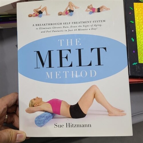 [중고] The Melt Method: A Breakthrough Self-Treatment System to Eliminate Chronic Pain, Erase the Signs of Aging, and Feel Fantastic in Just 1 (Hardcover)