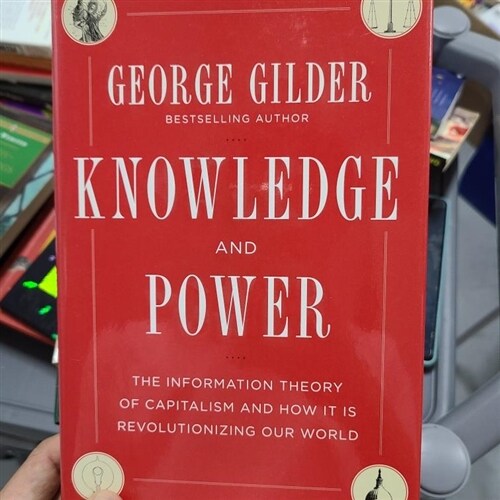 [중고] Knowledge and Power: The Information Theory of Capitalism and How It Is Revolutionizing Our World (Hardcover)
