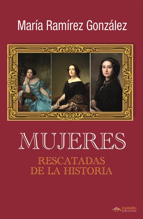 Mujeres rescatadas de la Historia (Paperback)