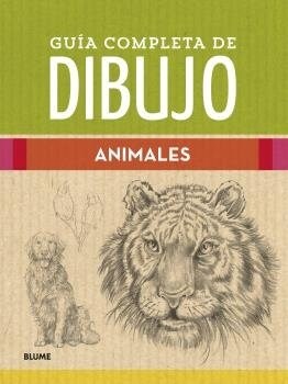 GUIA COMPLETA DE DIBUJO ANIMALES (Paperback)