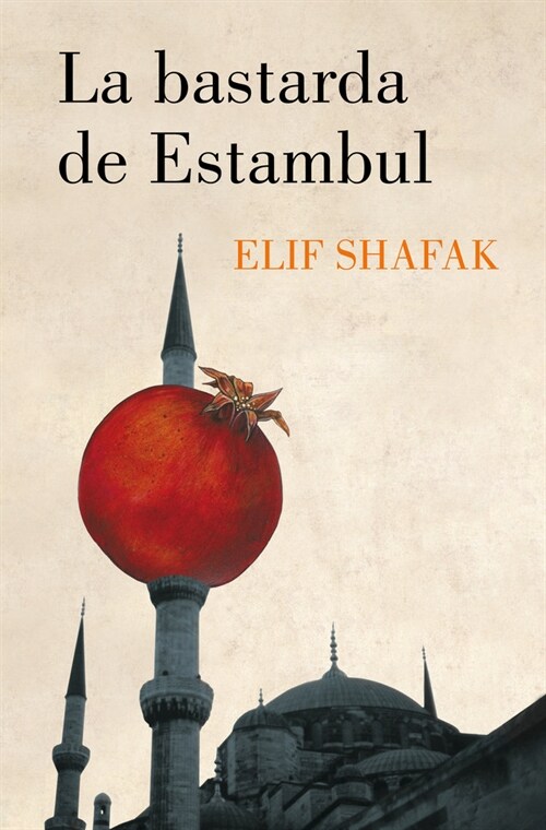 LA BASTARDA DE ESTAMBUL (Paperback)