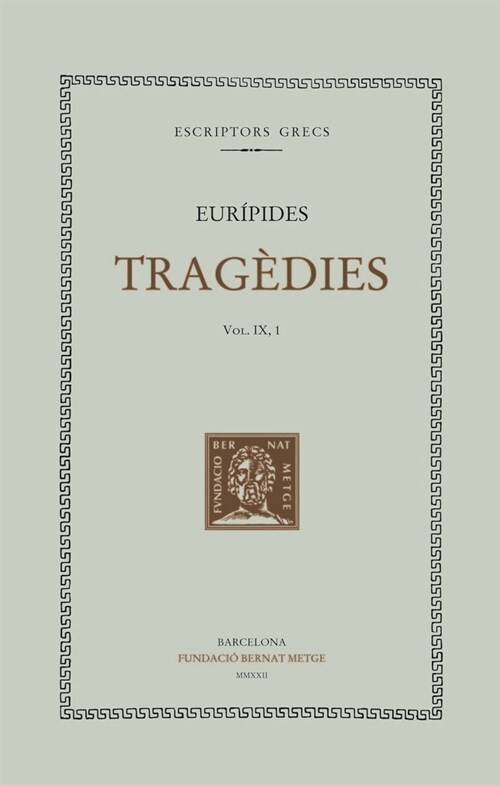 TRAGEDIES (VOL. IX). LES BACANTS. IFIGENIA A LAULIDA (Paperback)