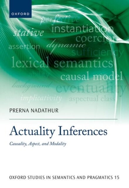 Actuality Inferences : Causality, Aspect, and Modality (Hardcover)