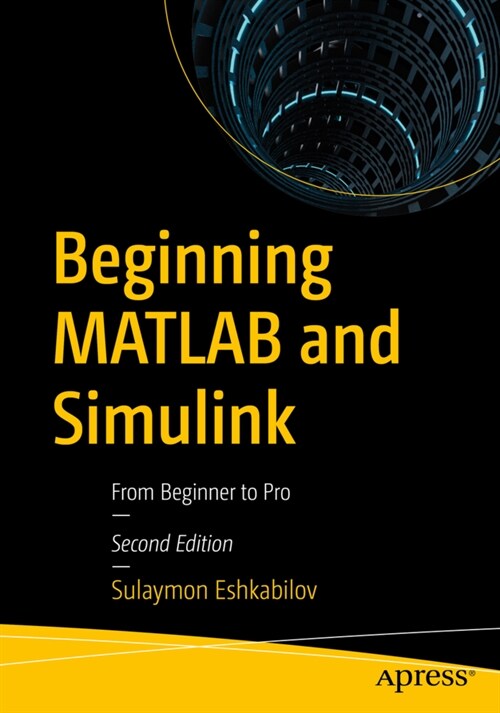 Beginning MATLAB and Simulink: From Beginner to Pro (Paperback, 2)