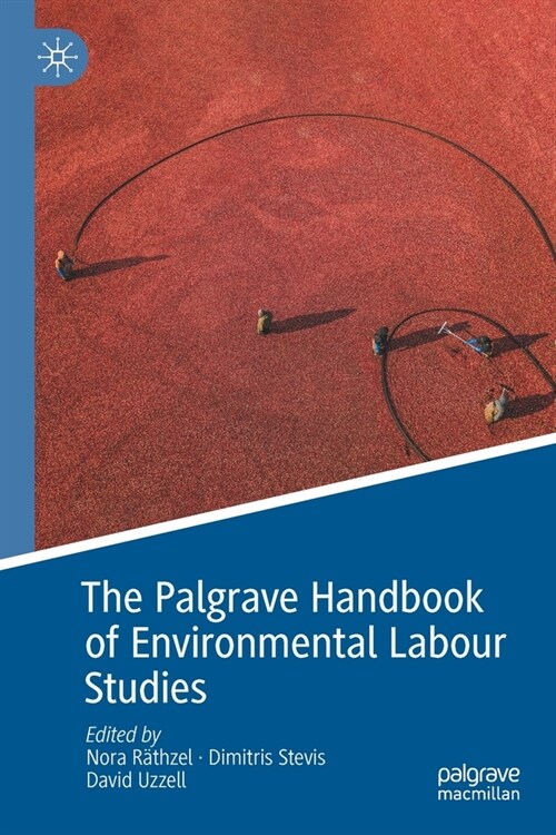 The Palgrave Handbook of Environmental Labour Studies (Paperback)