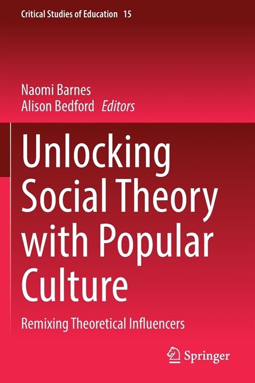 Unlocking Social Theory with Popular Culture: Remixing Theoretical Influencers (Paperback, 2021)