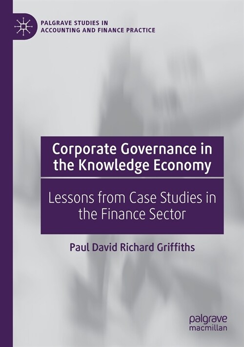 Corporate Governance in the Knowledge Economy: Lessons from Case Studies in the Finance Sector (Paperback)