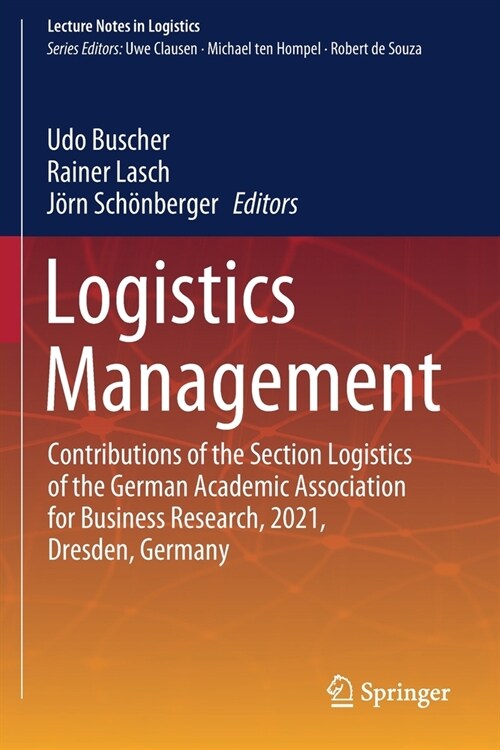 Logistics Management: Contributions of the Section Logistics of the German Academic Association for Business Research, 2021, Dresden, German (Paperback, 2021)