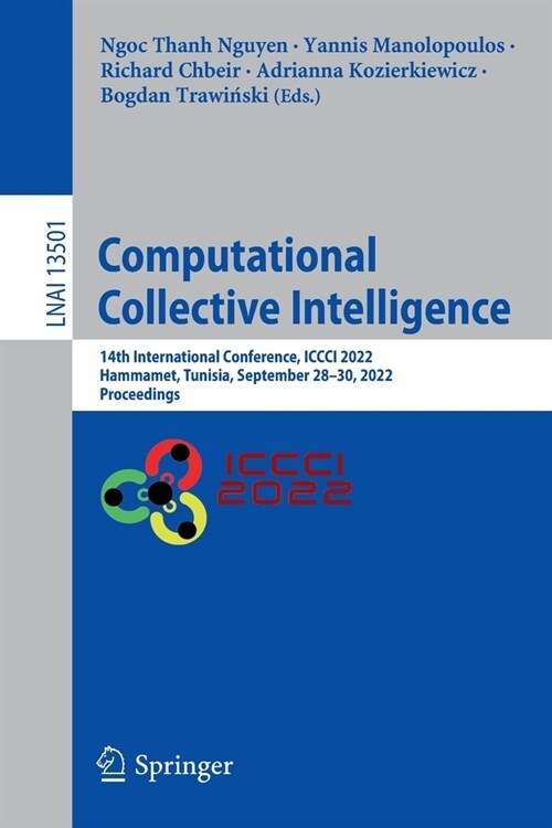 Computational Collective Intelligence: 14th International Conference, ICCCI 2022, Hammamet, Tunisia, September 28-30, 2022, Proceedings (Paperback, 2022)