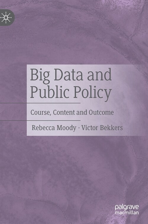 Big Data and Public Policy: Course, Content and Outcome (Hardcover, 2023)