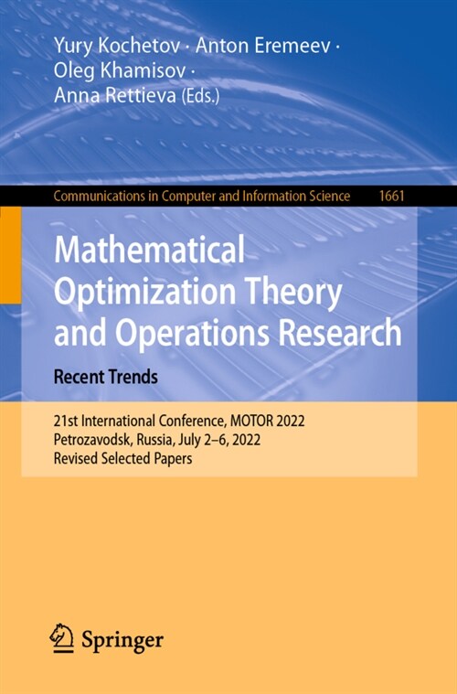 Mathematical Optimization Theory and Operations Research: Recent Trends: 21st International Conference, MOTOR 2022, Petrozavodsk, Russia, July 2-6, 20 (Paperback)