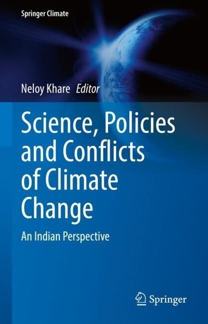 Science, Policies and Conflicts of Climate Change: An Indian Perspective (Hardcover, 2022)