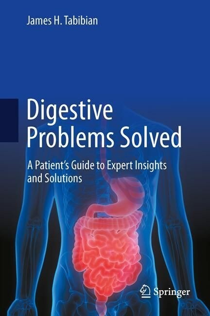 Digestive Problems Solved: A Patients Guide to Expert Insights and Solutions (Hardcover, 2023)