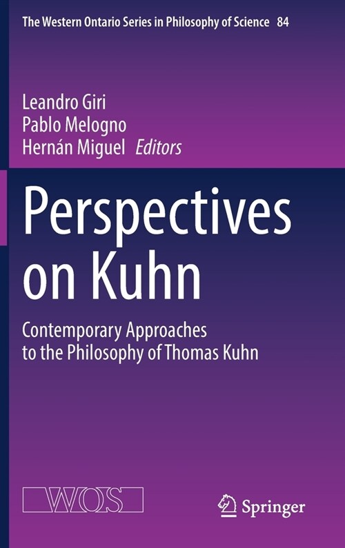 Perspectives on Kuhn: Contemporary Approaches to the Philosophy of Thomas Kuhn (Hardcover, 2023)