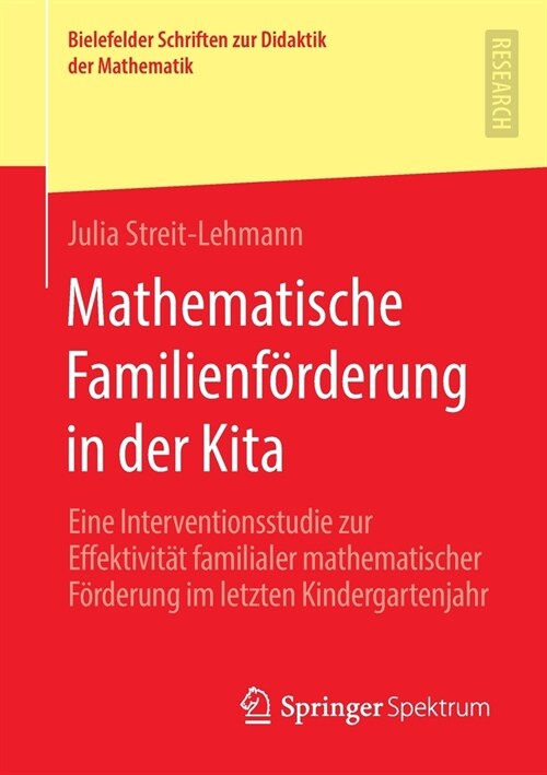 Mathematische Familienf?derung in Der Kita: Eine Interventionsstudie Zur Effektivit? Familialer Mathematischer F?derung Im Letzten Kindergartenjahr (Paperback, 1. Aufl. 2022)