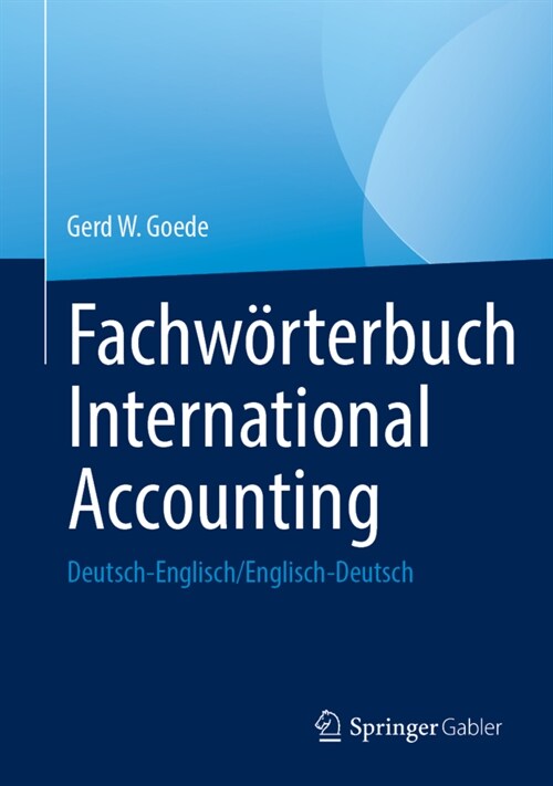 Fachw?terbuch International Accounting: Deutsch-Englisch/Englisch-Deutsch (Hardcover, 1. Aufl. 2023)