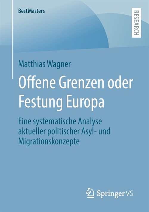 Offene Grenzen Oder Festung Europa: Eine Systematische Analyse Aktueller Politischer Asyl- Und Migrationskonzepte (Paperback, 1. Aufl. 2022)