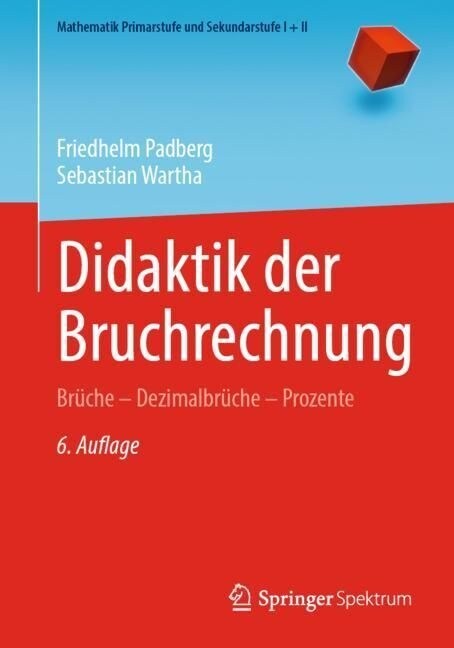 Didaktik Der Bruchrechnung: Br?he - Dezimalbr?he - Prozente (Paperback, 6, 6. Aufl. 2023)