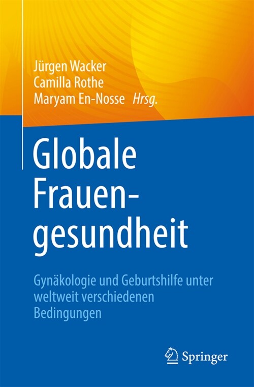 Globale Frauengesundheit: Gyn?ologie Und Geburtshilfe Unter Unterschiedlichen Globalen Bedingungen (Paperback, 1. Aufl. 2023)