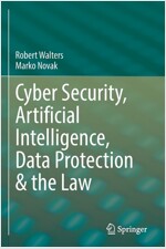 Cyber Security, Artificial Intelligence, Data Protection & the Law (Paperback)