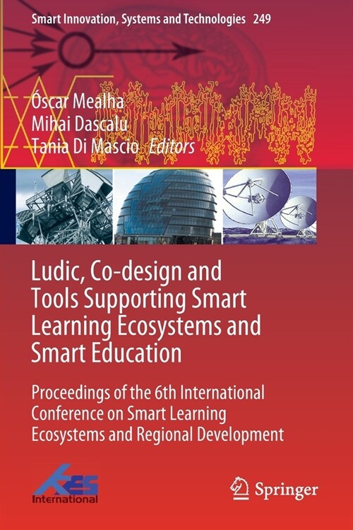 Ludic, Co-Design and Tools Supporting Smart Learning Ecosystems and Smart Education: Proceedings of the 6th International Conference on Smart Learning (Paperback, 2022)