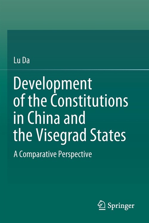 Development of the Constitutions in China and the Visegrad States: A Comparative Perspective (Paperback, 2021)