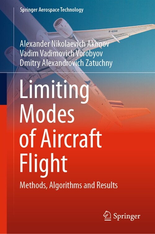 Limiting Modes of Aircraft Flight: Methods, Algorithms and Results (Hardcover, 2022)