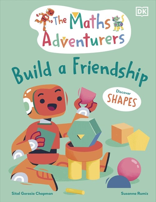 The Maths Adventurers Build a Friendship : Discover Shapes (Hardcover)