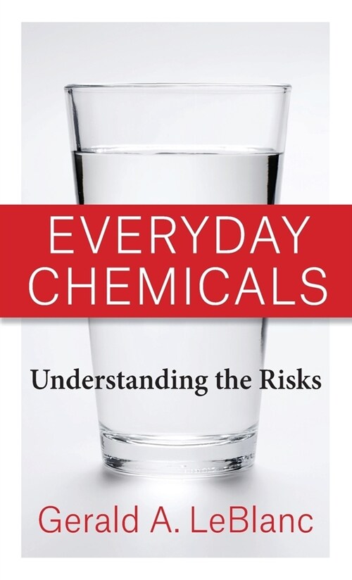 Everyday Chemicals: Understanding the Risks (Hardcover)