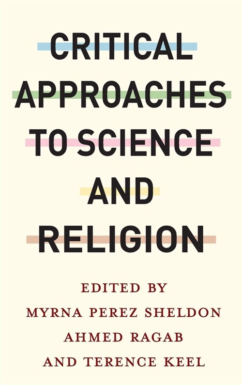 Critical Approaches to Science and Religion (Hardcover)