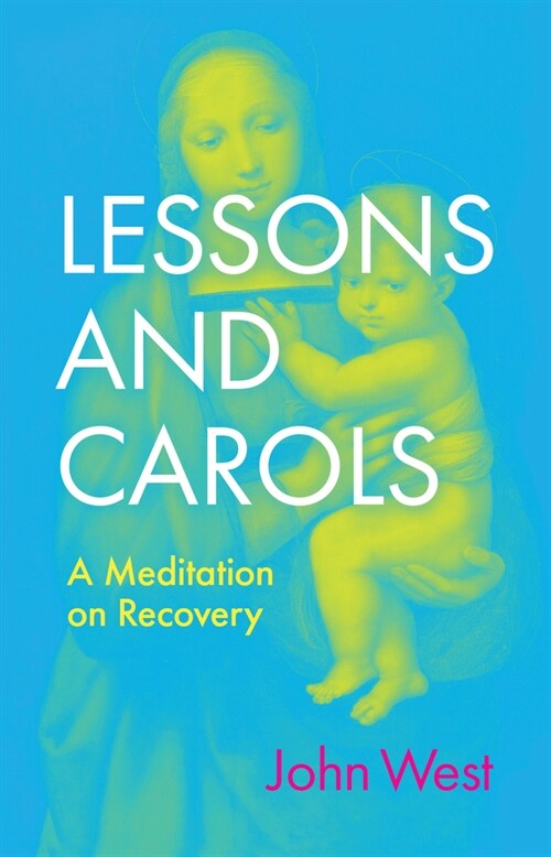 Lessons and Carols: A Meditation on Recovery (Hardcover)