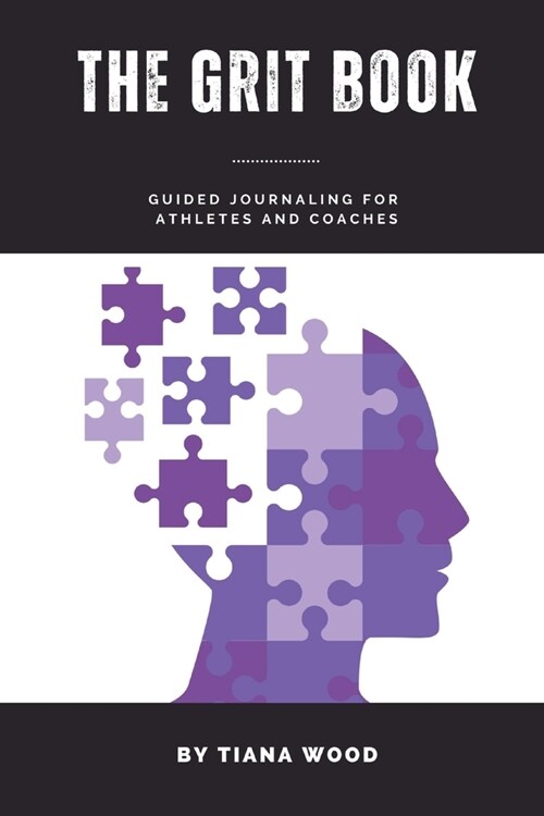 The Grit Book: Guided Journaling for Athletes and Coaches (Paperback)