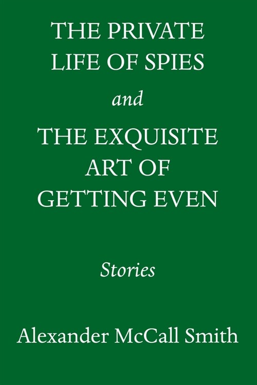 The Private Life of Spies and the Exquisite Art of Getting Even: Stories of Espionage and Revenge (Hardcover)