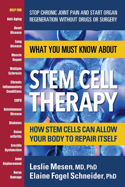 What You Must Know about Stem Cell Therapy: How Stem Cells Can Allow Your Body to Repair Itself (Paperback)