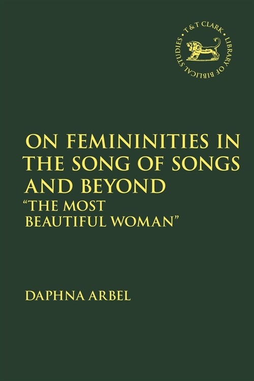 On Femininities in the Song of Songs and Beyond : “The Most Beautiful Woman” (Paperback)