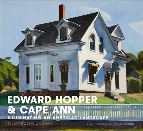 Edward Hopper & Cape Ann: Illuminating an American Landscape (Hardcover)