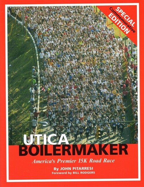 Utica Boilermaker: Americas Premier 15k Road Race (Paperback)