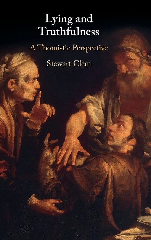 Lying and Truthfulness : A Thomistic Perspective (Hardcover)