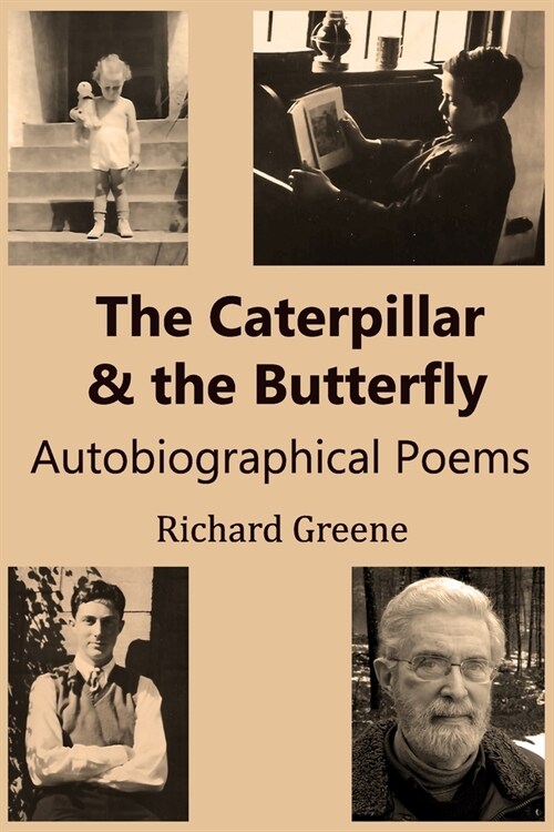 The Caterpillar and the Butterfly: Autobiographical Poems (Paperback)