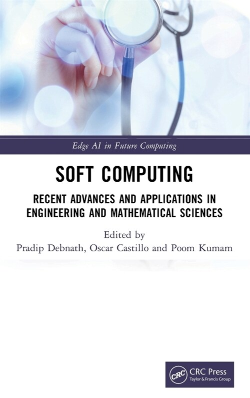 Soft Computing : Recent Advances and Applications in Engineering and Mathematical Sciences (Hardcover)