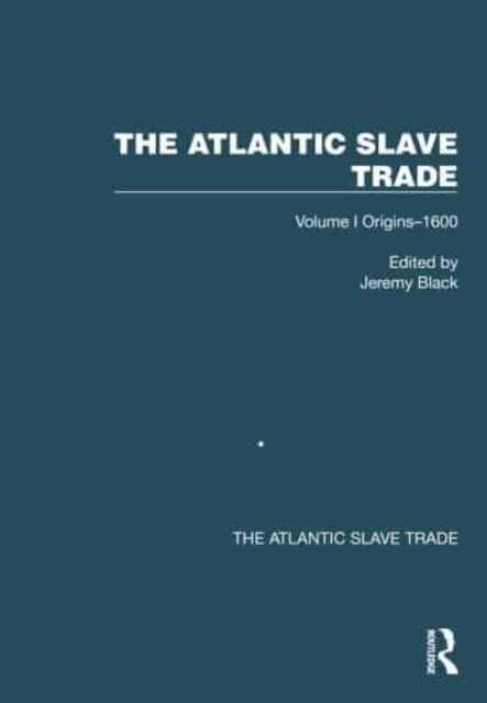 The Atlantic Slave Trade : Volume I Origins–1600 (Hardcover)