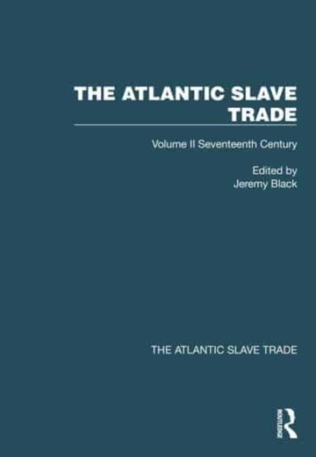 The Atlantic Slave Trade : Volume II Seventeenth Century (Hardcover)