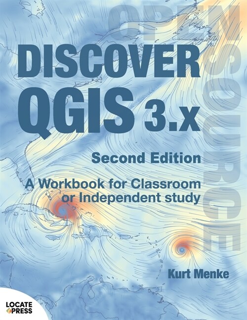 Discover QGIS 3.x - Second Edition: A Workbook for Classroom or Independent Study (Paperback, 2)