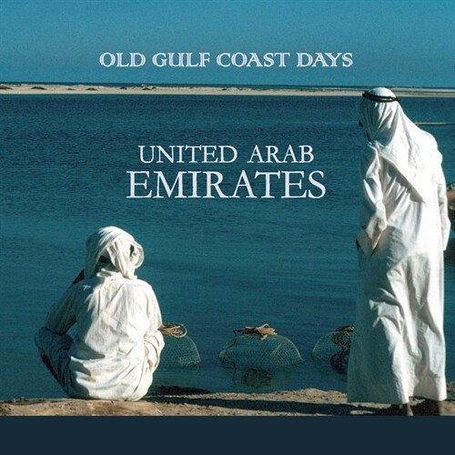 Old Gulf Coast Days: United Arab Emirates (Paperback)
